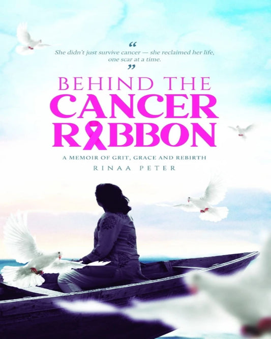 Behind The Cancer Ribbon by Rinaa Peter [Hardcover]