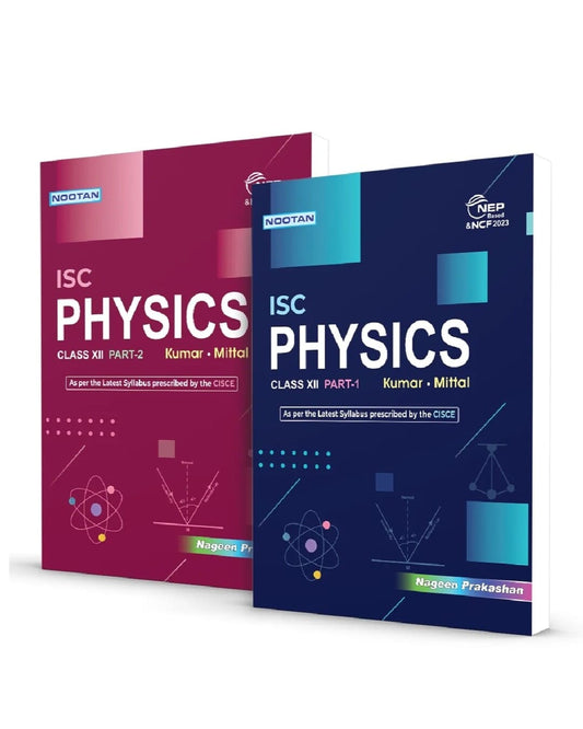 Nootan ISC Board Physics (Part 1 & 2) Textbook for Class 12th Academic Year 2026-27 By Kumar-Mittal - Nageen Prakashan