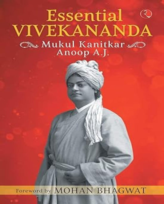Essential Vivekananda by Anoop A. J. & Mukul Kanitkar [Paperback]