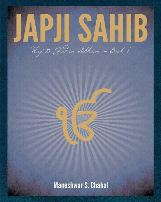 Japji Sahib Way to God in Sikhism - Book 1 by Maneshwar S. Chahal [Paperback] - versoz.com
