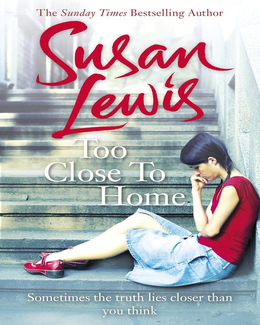 Too Close To Home by Susan Lewis [Paperback] - versoz.com
