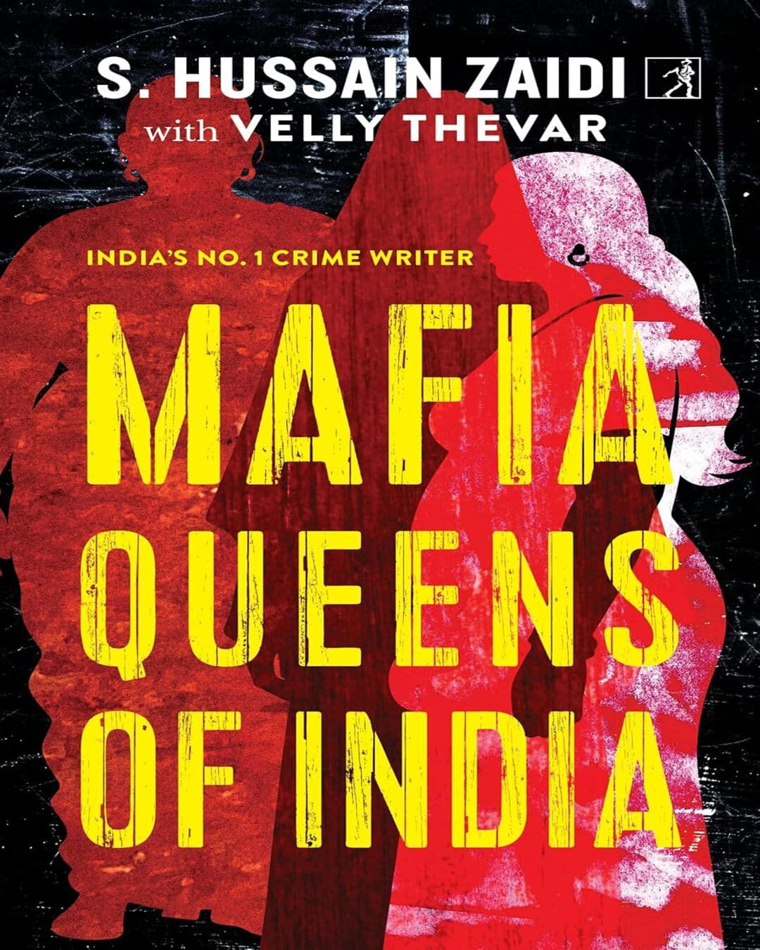 Mafia Queens of India by S Hussain Zaidi with Velly Thevar [Paperback]