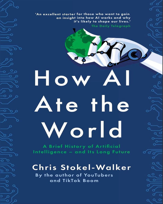 How AI Ate the World (2nd Edition) by Chris Stoke-Walker [Paperback]