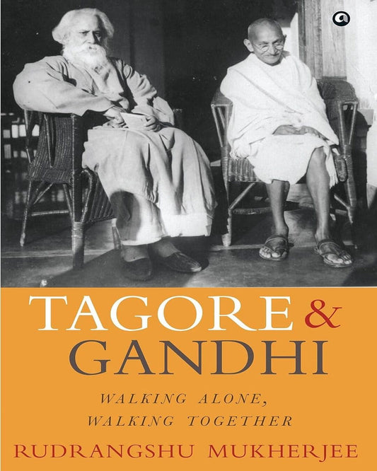 Tagore and Gandhi Walking Alone, Walking Together by Rudrangshu Mukherjee [Paperback] - versoz.com