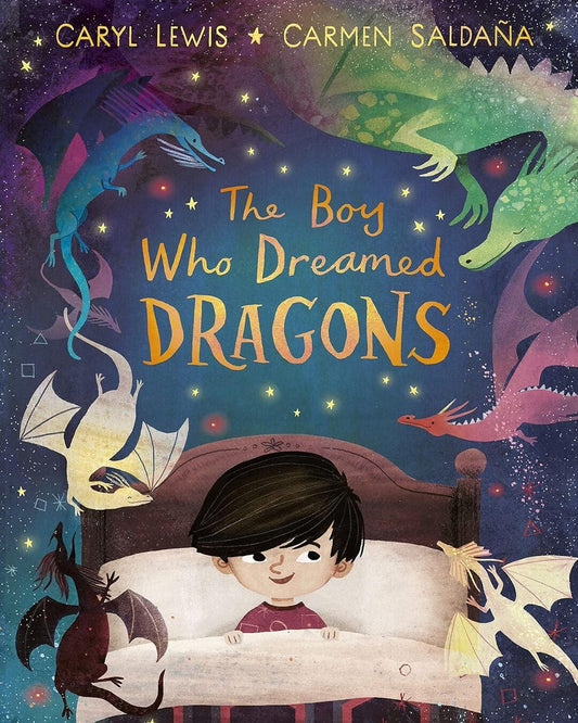 The Boy Who Dreamed Dragons by Caryl Lewis, Carmen Saldana (Illustrator) [Paperback]