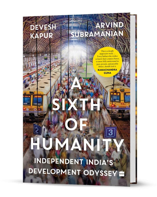 A Sixth of Humanity : Independent India's Development Odyssey by Arvind Subramanian & Devesh Kapur [Hardcover]