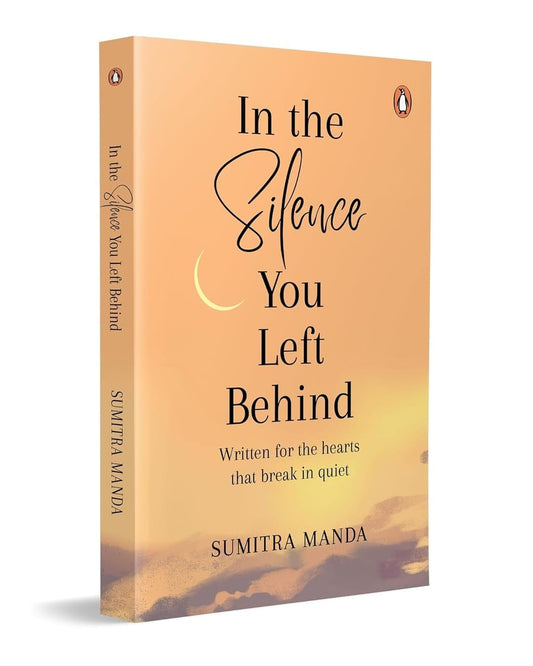In the Silence You Left Behind : Written for the hearts that break in quiet by Sumitra Manda [Paperback]
