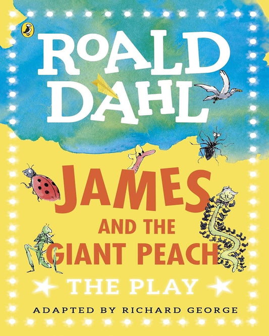 James And The Giant Peach: The Play (Dahl Plays For Children) by Roald Dahl [Paperback]