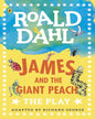 James And The Giant Peach: The Play (Dahl Plays For Children) by Roald Dahl [Paperback]