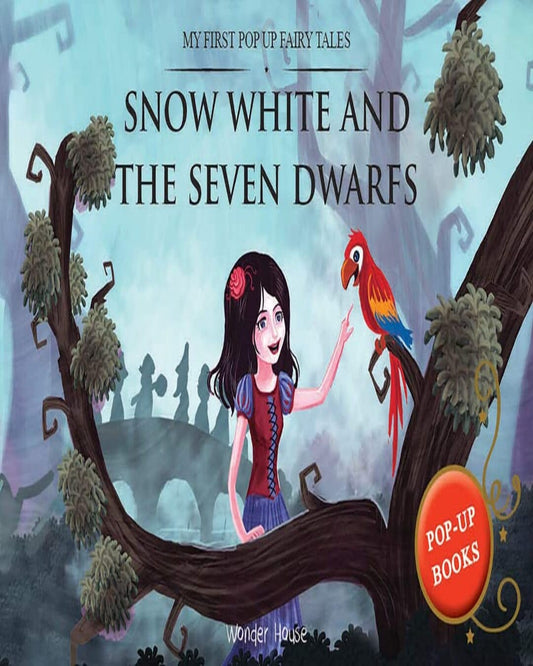 My First Pop Up Fairy Tales - Snow White and the Seven Dwarfs : Pop Up Books For Children by Wonder House Books [Hardcover]