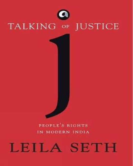 Talking of Justice : People’s Rights in Modern India by Leila Seth [Hardcover] - versoz.com