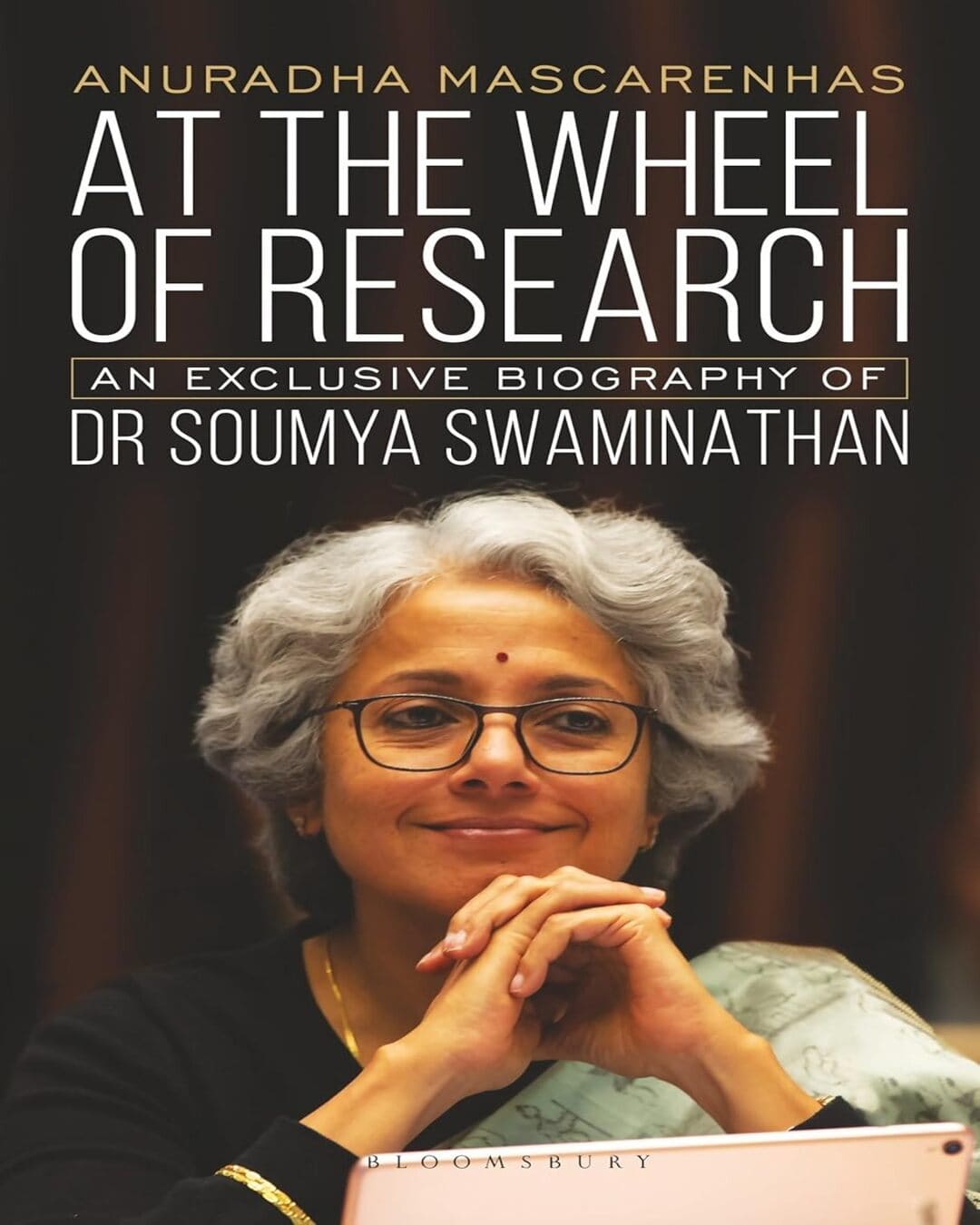 At The Wheel of Research: An Exclusive Biography of Dr Soumya Swaminathan by Anuradha Mascarenhas [Hardcover] - versoz.com