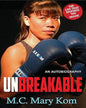 Unbreakable: An Autobiography by Mary Kom [Paperback]