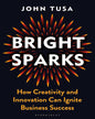 Bright Sparks by John Tusa [Hardcover] - versoz.com