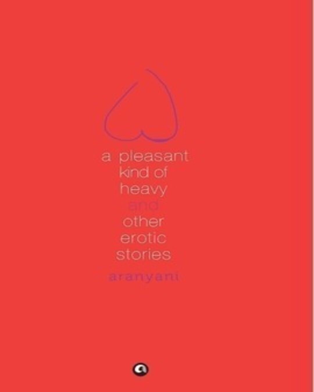 A Pleasant Kind of Heav y and Other Erotic Stories by Aranyani [Paperback] - versoz.com