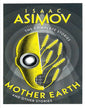The Complete Stories — MOTHER EARTH: And Other Stories by  Isaac Asimo [Paperback]