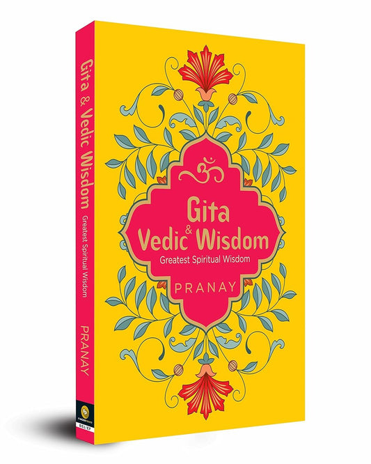 Gita & Vedic Wisdom, Greatest Spiritual Wisdom by Pranay [Paperback] - versoz.com