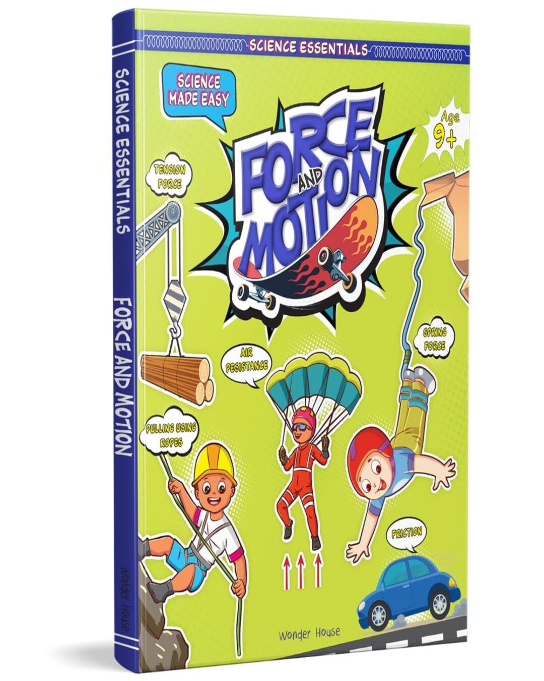 Science Essentials : Science Made Easy : Force and Motion by Wonder House Books [Hardcover]