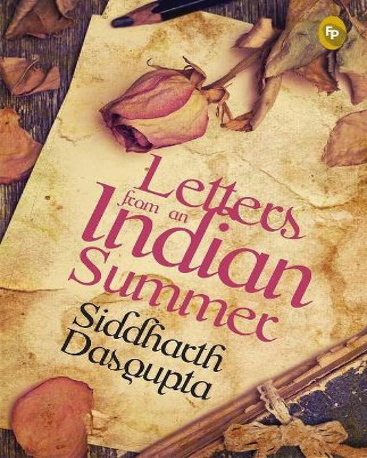 Letters From An Indian Summer by Siddharth Dasgupta [Paperback] - versoz.com