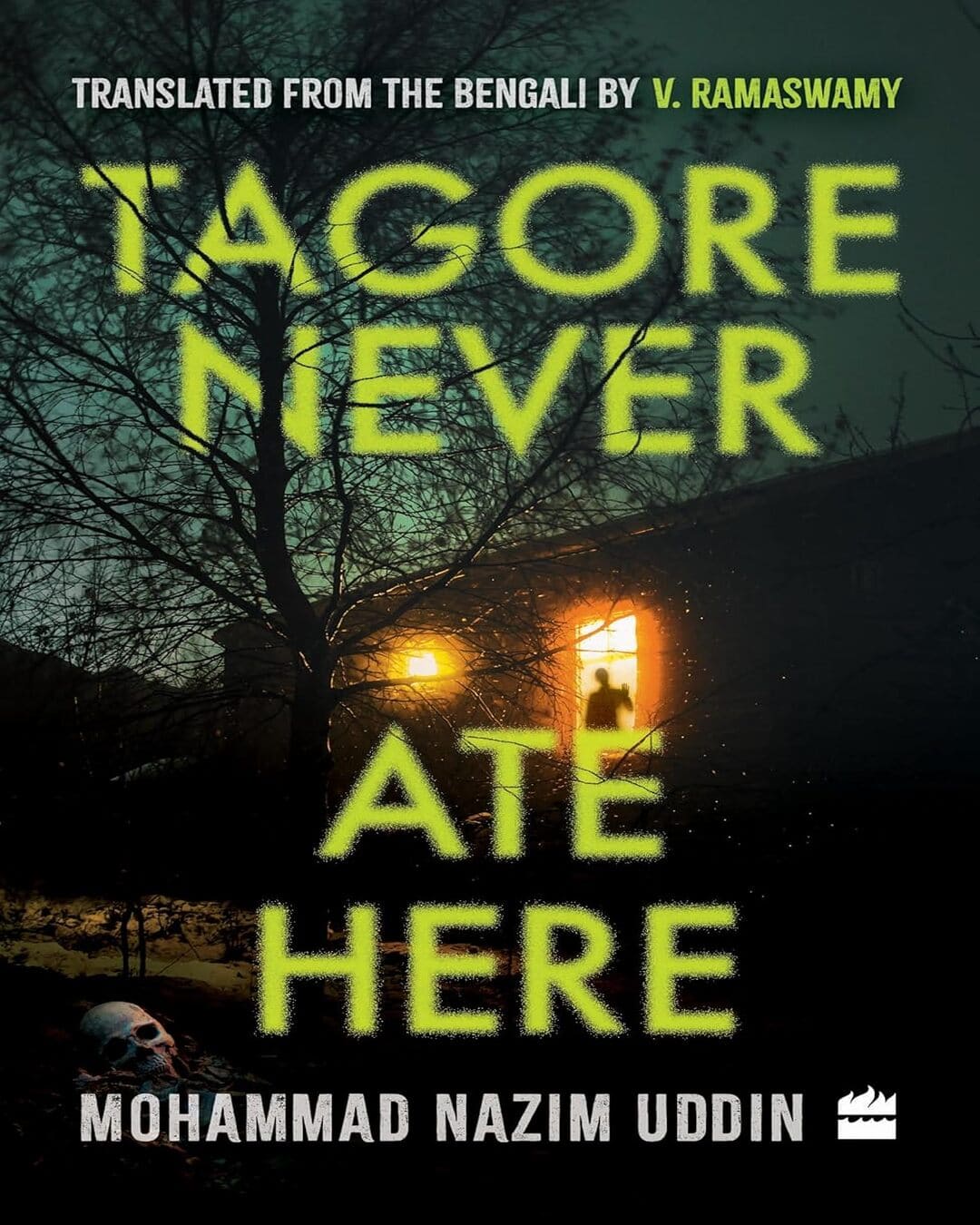 Tagore Never Ate Here by Mohammad Nazim Uddin [Paperback]