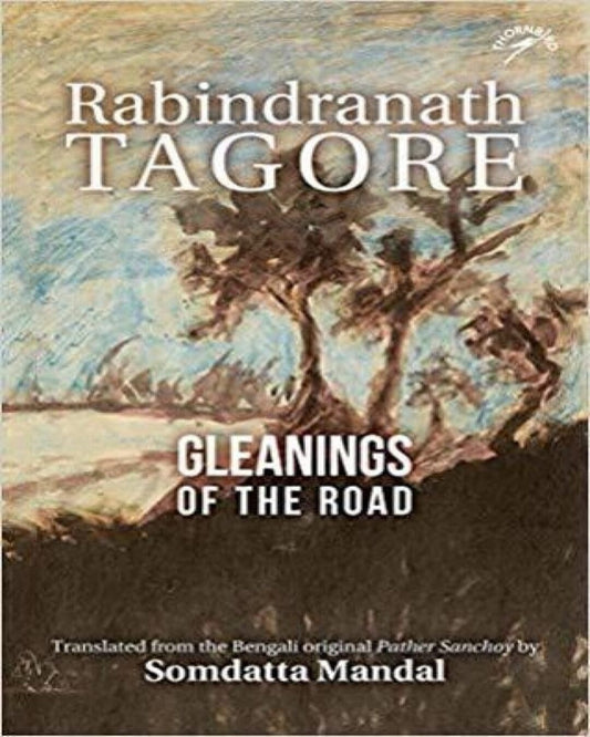 GLEANINGS OF THE ROAD by Rabindranath Tagore [Paperback] - versoz.com