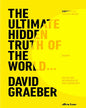 The Ultimate Hidden Truth of the World by DAVID GRAEBER [Paperback] - versoz.com