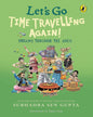 Lets Go Time Travelling Again!: Life In India Through The Ages by Subhadra Sen Gupta, Tapas Guha (Illustrator) [Paperback] - versoz.com