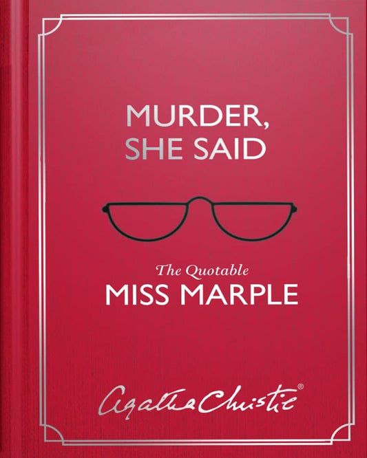 Murder, She Said: The Quotable Miss Marple by Agatha Christie [Paperback]