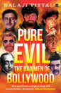 Pure Evil : The Bad Men of Bollywood by Balaji Vittal [Paperback] - versoz.com