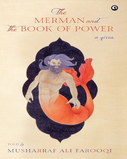 The Merman and the Book of Power: A Qissa by Musharraf Ali Farooqi [Hardcover] - versoz.com