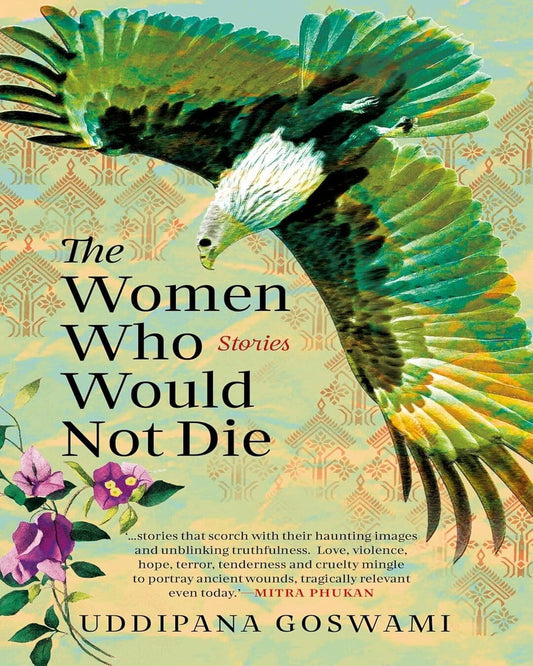 The Women Who Would Not Die : Stories by Uddipana Goswami [Hardcover] - versoz.com