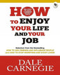 How to Enjoy Your Life and Your Job by Dale Carnegie [Paperback]