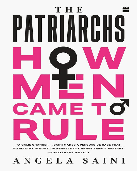 Patriarchs : How Men Came to Rule by Angela Saini [Paperback ] - versoz.com