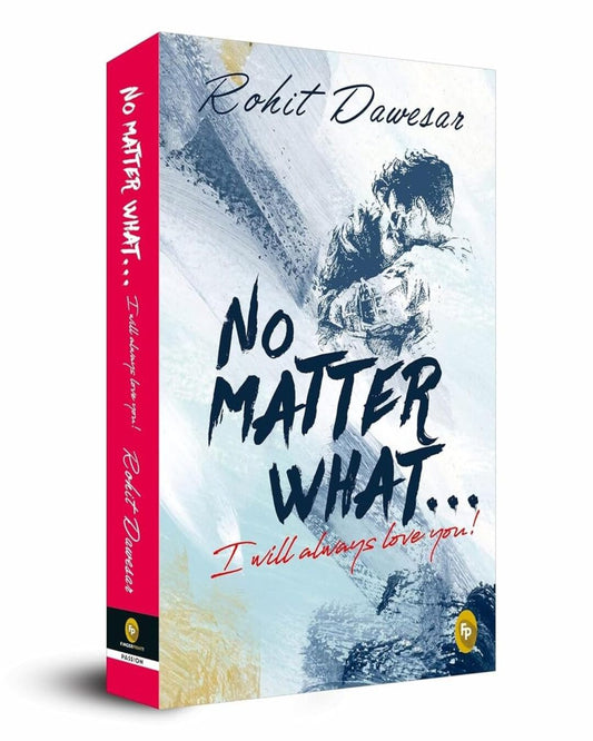 No Matter What . . . I will always love you! by Rohit Dawesar [Paperback] - versoz.com