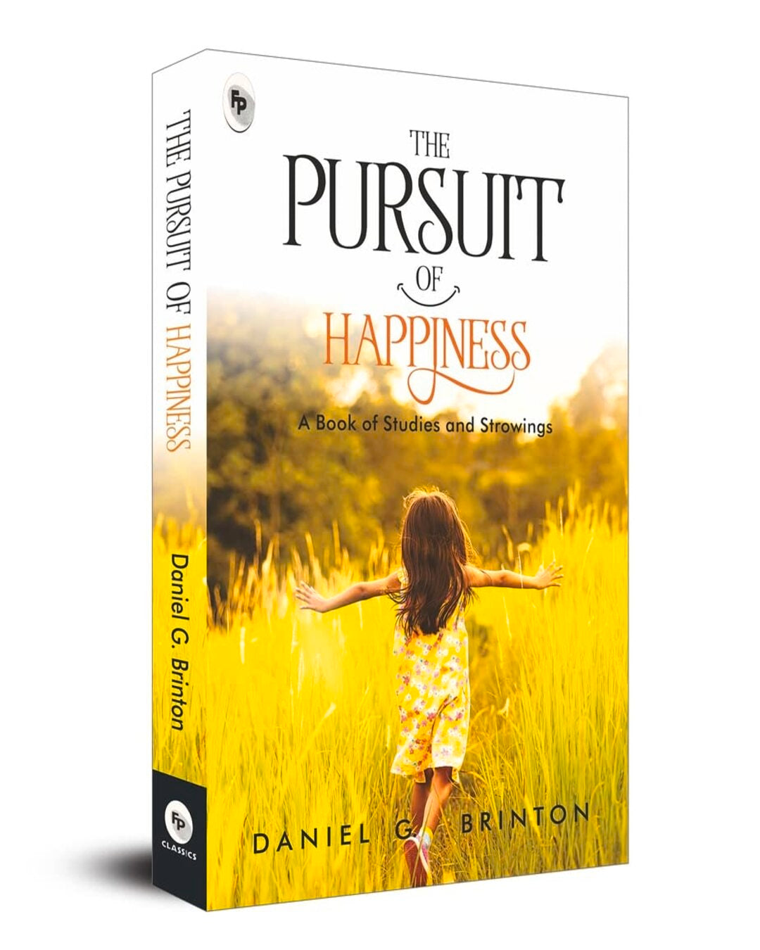 The Pursuit of Happiness: A Book of Studies and Strowings by Daniel G. Brinton [Paperback] - versoz.com