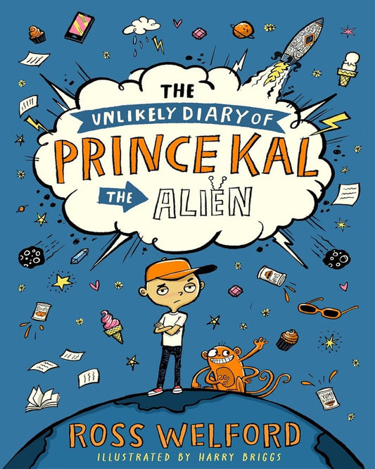 The Unlikely Diary of Prince Kal The Alien by Ross Welford [Paperback]
