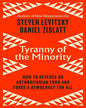 Tyranny of the Minority by Steven Levitsky & Daniel Ziblatt [Paperback]