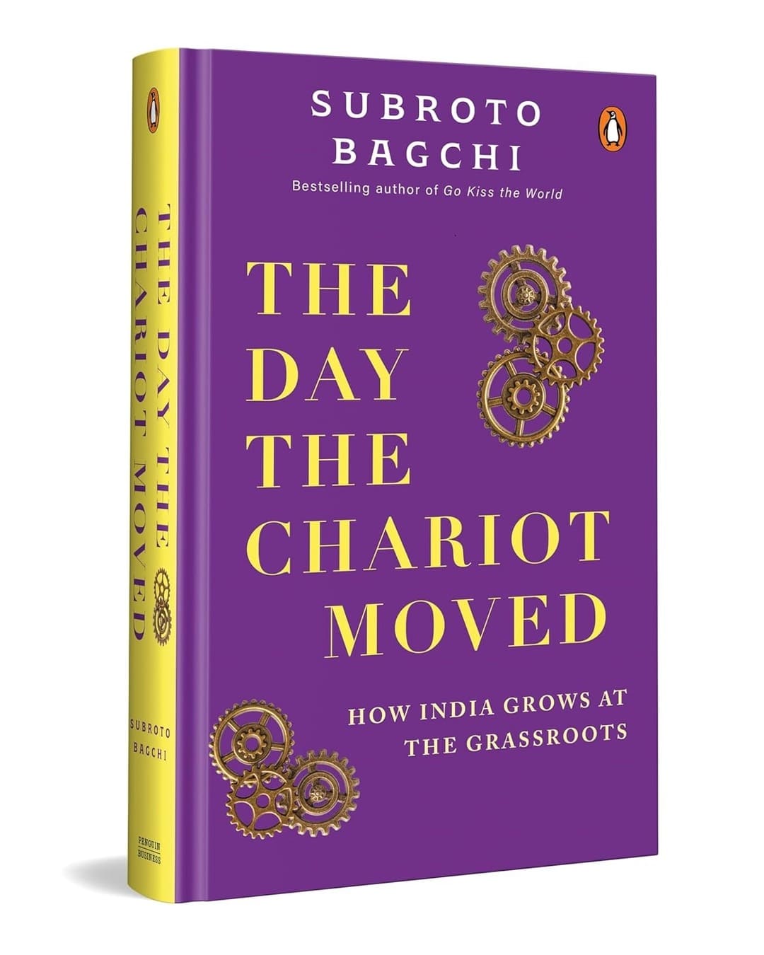 The Day the Chariot Moved : How India Grows at the Grassroots by Subroto Bagchi [Hardcover]