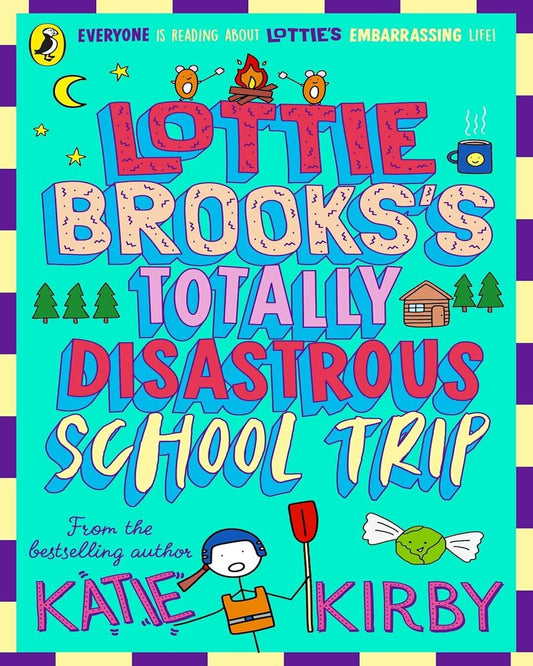Lottie Brookss Totally Disastrous School-Trip (Book 4) by Kirby, Katie [Paperback]