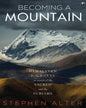 Becoming a Mountain: Himalayan Journeys in Search of the Sacred and the Sublime by Stephen Alter [Paperback] - versoz.com