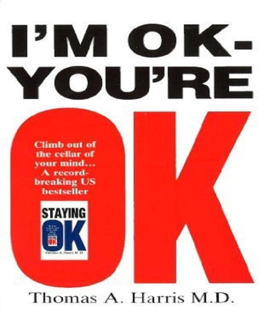 Im Ok- Youre Ok by Thomas A. Harris M.D [Paperback]