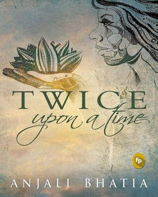 Twice Upon A Time by Anjali Bhatia [Paperback] - versoz.com