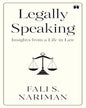 Legally Speaking : Insights from a Life in Law by Fali S. Nariman [Hardcover] - versoz.com