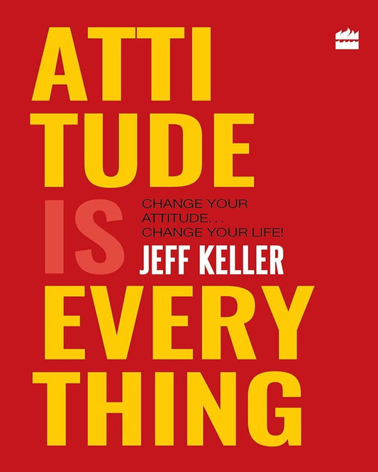 Attitude Is Everything : Change Your Attitude ... Change Your Life! by Jeff Keller [Hardcover] - versoz.com