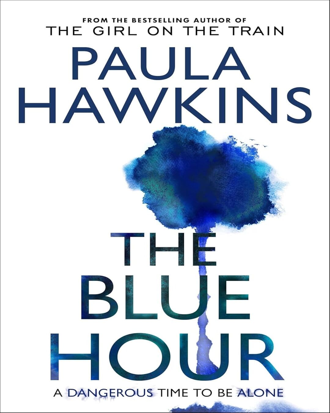 The Blue Hour : A Dangerous Time to be Alone by Paula Hawkins [Paperback]