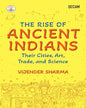 The Rise Of Ancient Indians: Their Cities, Art, Trade, And Science (Fihcr Series) by Vijender Sharma [Paperback] - versoz.com
