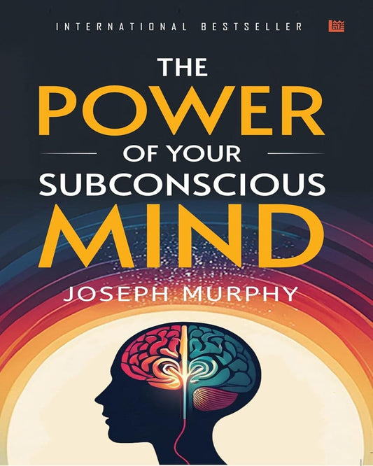 The Power of Your Subconscious Mind by Joseph Murphy [Paperback]
