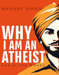 Why I am an Atheist and Other Works by Bhagat Singh [Paperback]