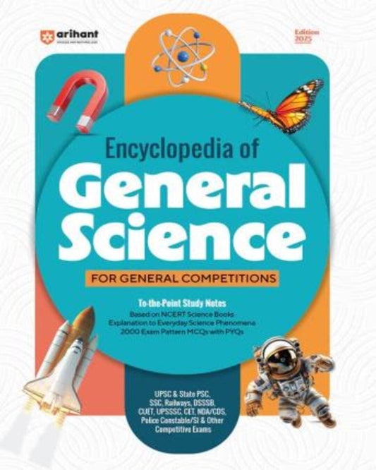 Encyclopedia Of General Science For General Competitions (Edition 2025)