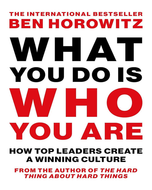 What You Do Is Who You Are by Ben Horowitz [Paperback]